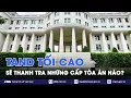 Download Lagu Năm 2025, TAND tối cao sẽ thanh tra những cấp tòa án nào? - VNA