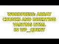 Wordpress Array Chunks and Inserting Varying HTML in WP - Query 2 Solutions