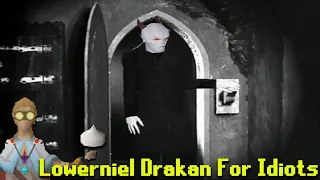 Lowerniel Drakan For Idiots - The Blood Moon Rises OSRS