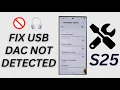 External DAC Not Working on Galaxy S23 Here s the Real Solution