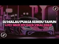 Download Lagu DJ WALAUPUN PUASA SERIBU TAHUN X MY NECK MY BACK | TIBA TIBA VINKY RAMADHAN VIRAL TIK TOK TERBARU!