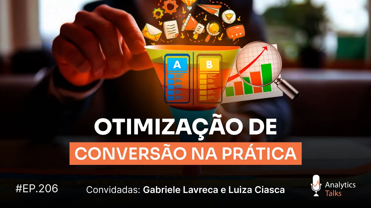 Otimização de conversão na prática [Analytics Talks EP 206]
