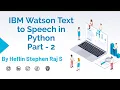 IBM Watson Text to Speech in Python Part - 2