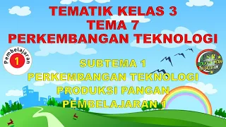 Download Kelas 3 Tematik : Tema 7 Subtema 1 Pembelajaran 1 (PERKEMBANGAN TEKNOLOGI) MP3