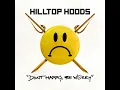 Don’t Happy, Be Worry - Hilltop Hoods