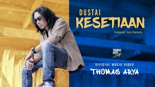 thomas arya dustai kesetiaan official music video 
