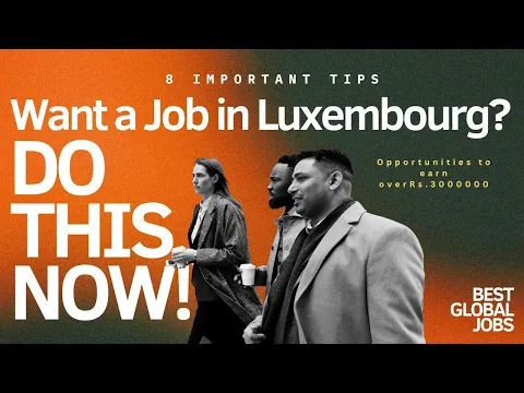 Download MP3 8 Tips To Secure Immediate Job in Luxembourg | Europe Jobs | Foreign Jobs in Tamil | Jobs Abroad