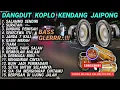 Download Lagu DANGDUT KOPLO KENDANG JAIPONG FULL ALBUM TERPOPULER