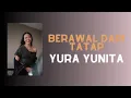 Download Lagu BERAWAL DARI TATAP - Yura Yunita | Lirik Lagu