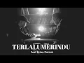 Terlalu Merindu - Senjalatiga ft. Brian Patriot