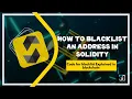 How to blacklist an address in solidity Code for blacklist Explained in blockchain