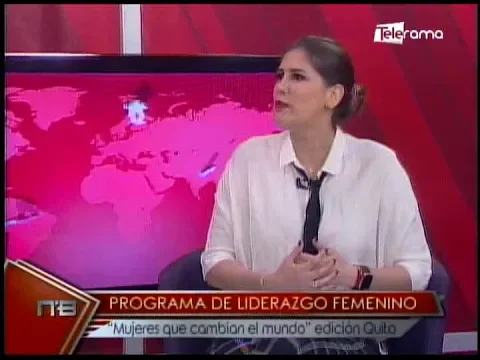 Programa de liderazgo femenino mujeres que cambian el mundo edición Quito