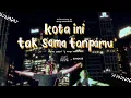 Download Lagu Nadhif Basalamah, Aziz Harun \u0026 Aisha Retno - kota ini tak sama tanpamu (Official Music Video)