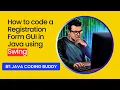 How to code a Registration Form GUI in Java using Swing