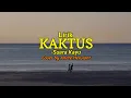 Download Lagu KAKTUS-suara kayu, cover (Andre Herviant) Lirik Putih