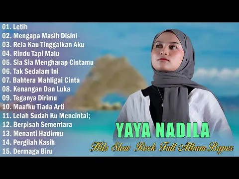 Download MP3 YAYA NADILA - LETIH - LAGU SLOW ROCK BAPER VIRAL FULL ALBUM TERBARU 2023