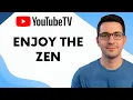 YouTube TV s Enjoy the Zen