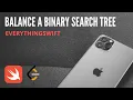 Leetcode 1382 Balance a Binary Search Tree - Swift Programming Language Algo Data Structures