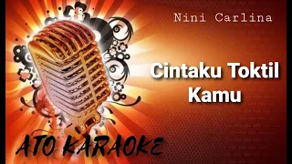 Download NINI CARLINA - Cintaku toktil kamu ( karaoke ) MP3