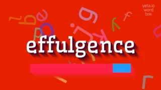 EFFULGENCE - HOW TO PRONOUNCE IT