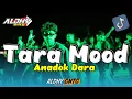 Lagu TARA MOOD 🌴 ANADOK DARA - BASS GETAR ( ALDHY GNTG RMX ) Lagu Party Viral Tiktok 🔥