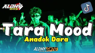 tara mood anadok dara bass getar aldhy gntg rmx lagu party viral tiktok 