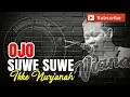Download Lagu KARAOKE DANGDUT KOPLO COVER MUSIC@OJO SUWE SUWE