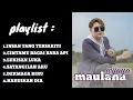 Download Lagu Full Album terbaru MAULANA WIJAYA || Insan yang tersakiti,cintamu bagai bara api,lukisan luka