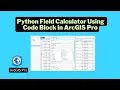 Python Field Calculator Using Code Block for Analysis in ArcGIS Pro