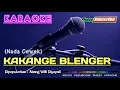 Download Lagu KAKANGE BLENGER (Nada Wanita) -Abang Willi Diyepali- KARAOKE