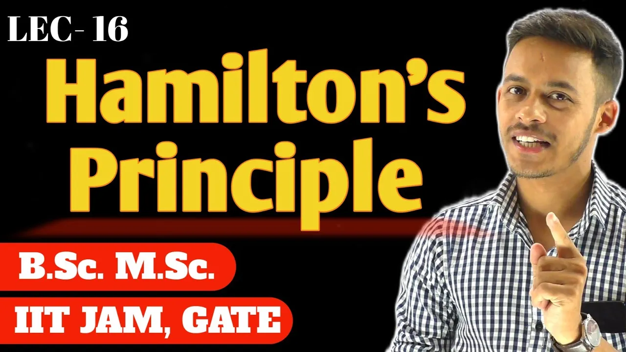 (LEC-16) Hamilton's Principle || #msc #bsc