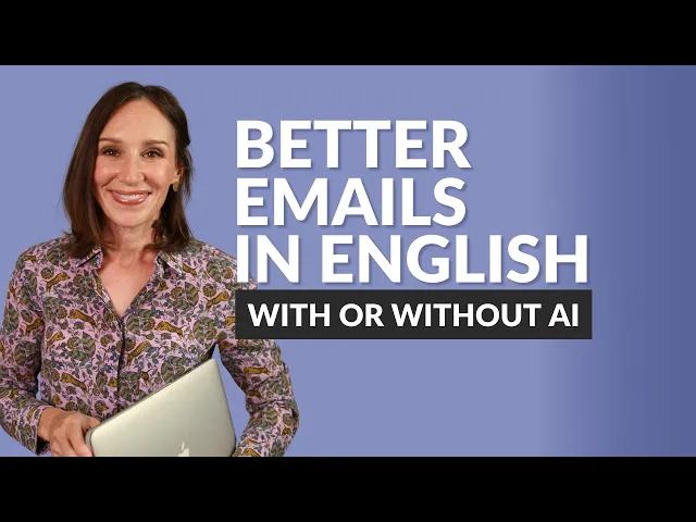 Video: Write Better Emails in English — Professional Tips (With or Without AI)