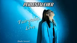 Perlentaucher - Fairytales Of Love (Radio Version)