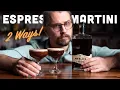 Espresso Martini - 2 ways