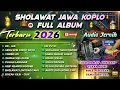 Lagu SHOLAWAT KOPLO FULL ALBUM FULL BASS 2026 | SHOLAWAT JAWA SYIIRAN WALI