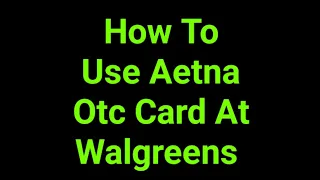 How To Use Aetna Otc Card At Walgreens