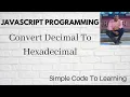 22 Javascript Program to Convert Decimal to Hexadecimal Hindi