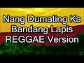 Download Lagu Nang Dumating Ka - Bandang Lapis | DJ John Paul REGGAE Version