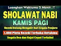Download Lagu PUTAR PAGI INI !! SHOLAWAT JIBRIL PENGABUL HAJAT, MENDATANGKAN REZEKI, PENGHAPUS DOSA