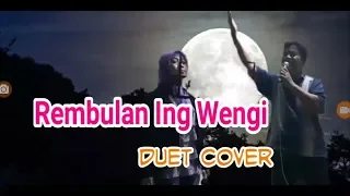 Download Rembulan Ing Wengi Duet Heboh Cover MP3