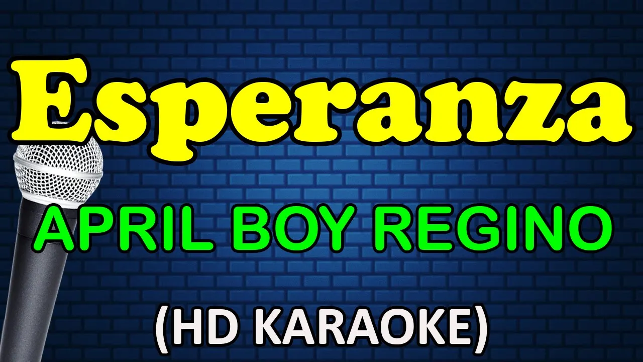 ESPERANZA - April Boy Regino (HD Karaoke) ESPERANZA - April Boy Regino (HD Karaoke)
