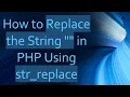 How to Replace the String in PHP Using str - replace