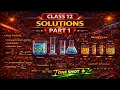 CBSE Class 12 Chemistry Solutions Part-I Animation in English