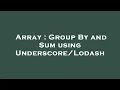 Array Group By and Sum using