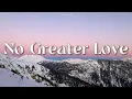 Download Lagu No Greater Love | Chris Tomlin | Lyrics