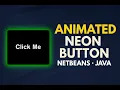 Make Your Java Buttons GLOW Animated Neon Button in Java Swing NetBeans UI Trick
