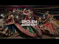 Dholida -Udit Narayan, Neha Kakkar, Palak Muchchal [edit audio]