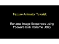Renaming Image Sequences - Texture Animator Tutorial