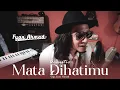 Download Lagu FYAN AHMAD - MATI DI HATIMU (LIVE ACOUSTIC)