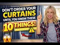 Don t Order Curtains Until You Know These 10 Things